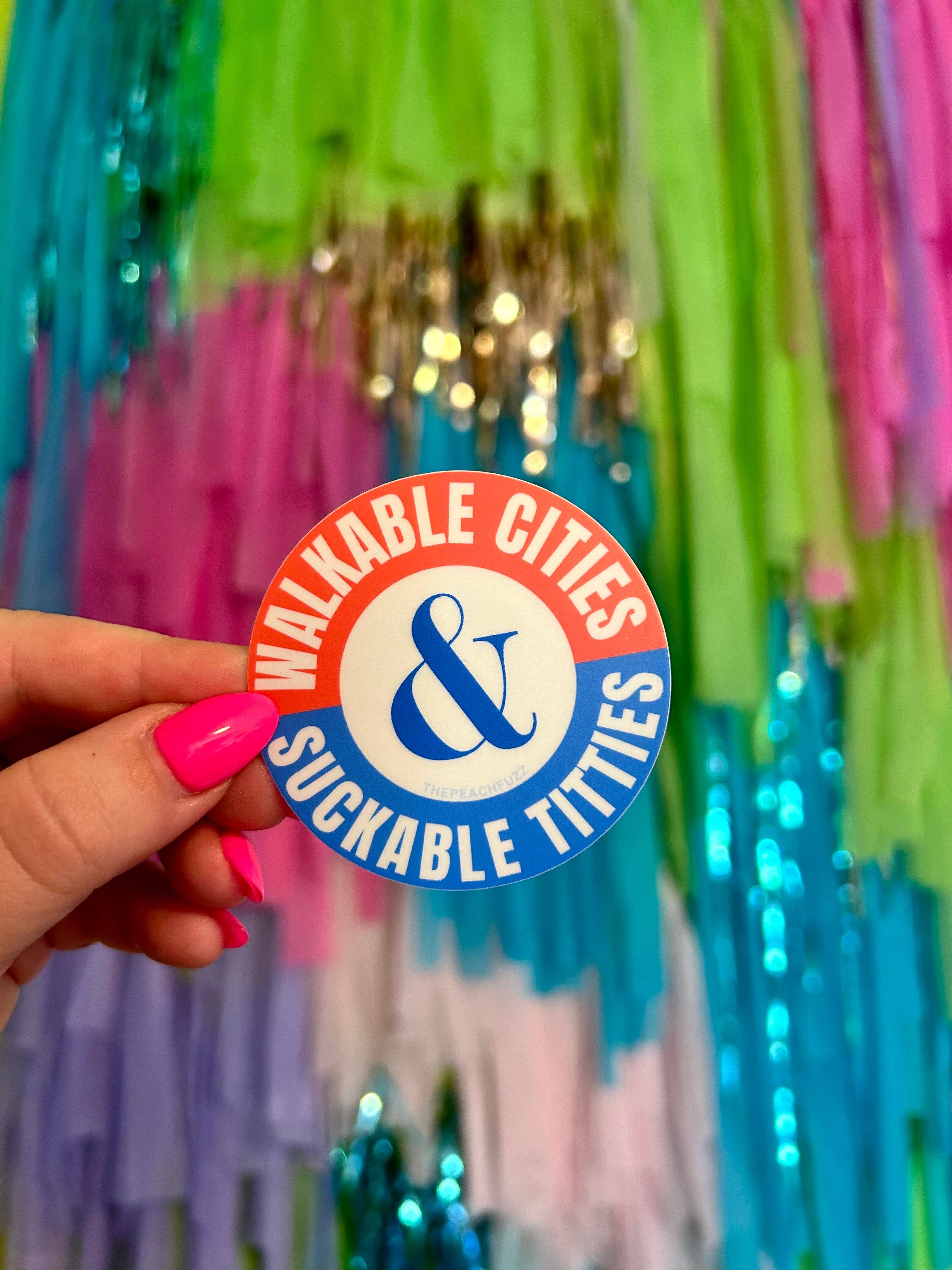 Walkable Cities & Suckable Titties Sticker