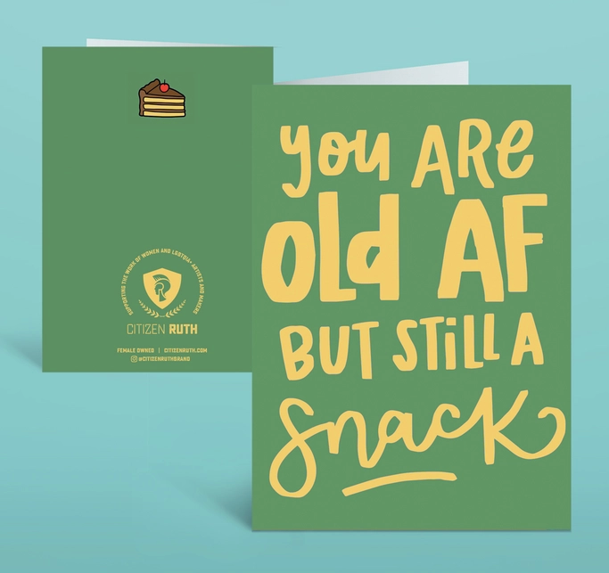 You Are Old AF But Still a Snack Card