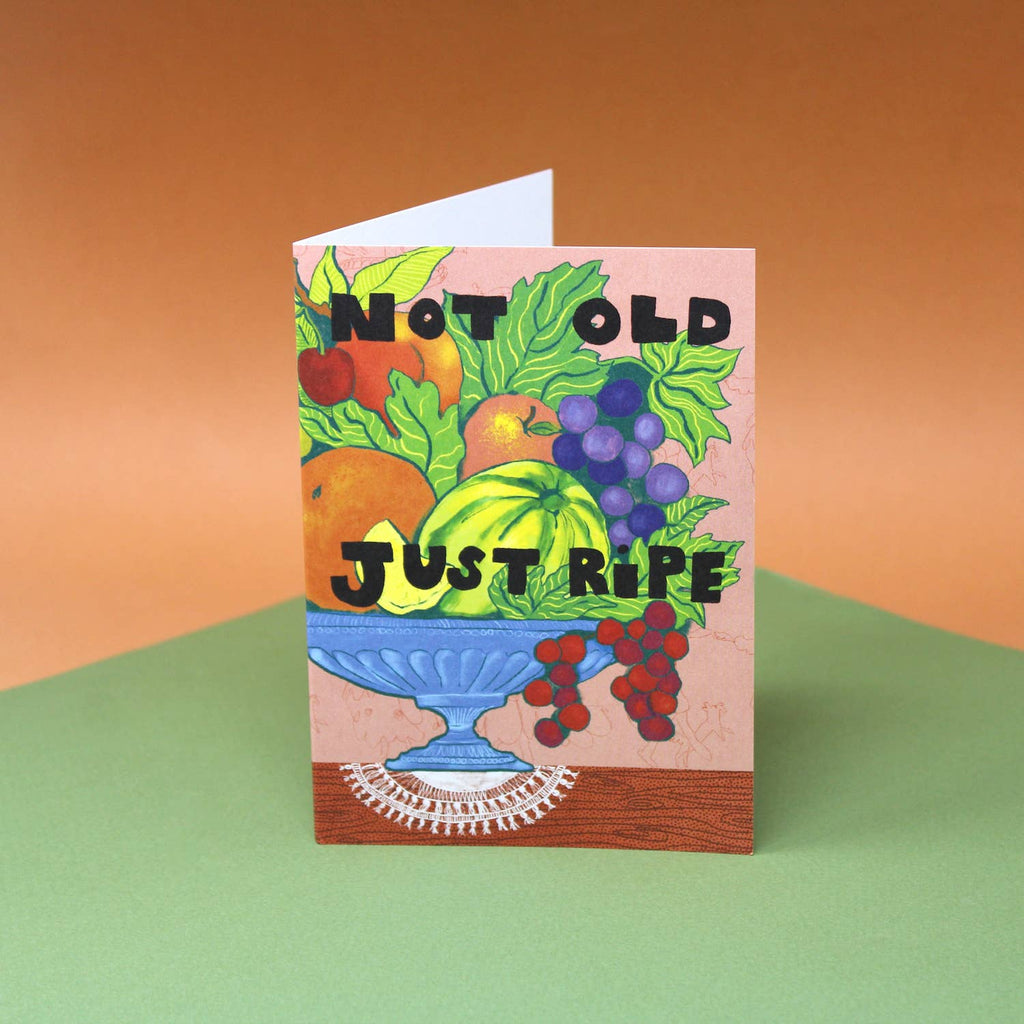 Not Old Just Ripe Greetings Card