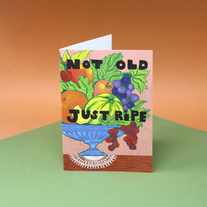 Not Old Just Ripe Greetings Card